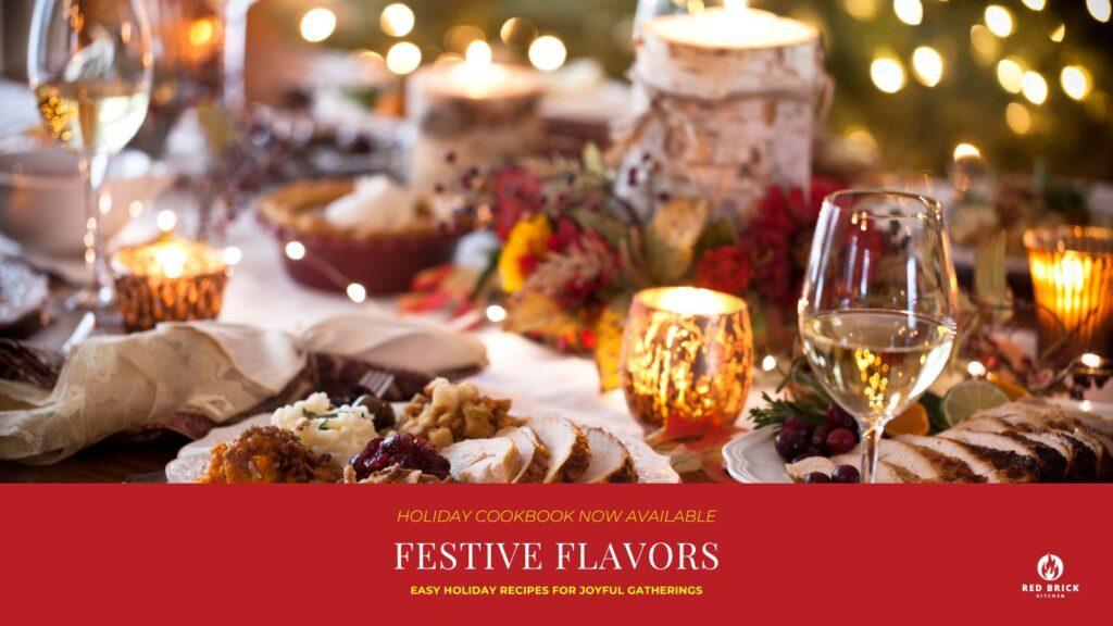 Festive Flavors Easy Holiday Recipes Cookbook