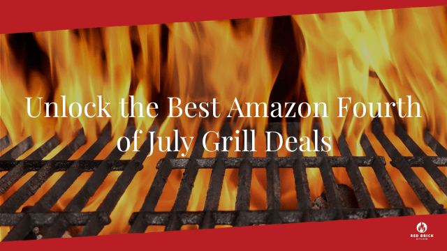 Unlock the Best Amazon Fourth of July Grill Deals