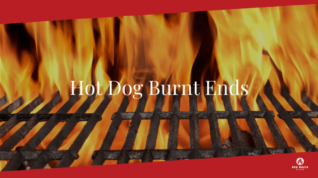 Hot Dog Burnt Ends